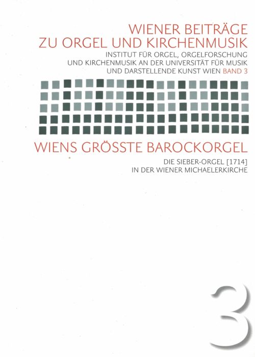 Wiens größte Barockorgel – Die Sieber-Orgel [1714]