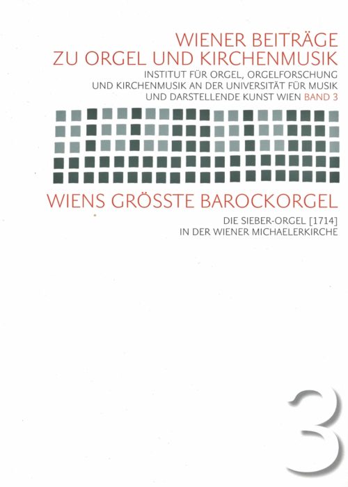 Wiens größte Barockorgel – Die Sieber-Orgel [1714] 2015