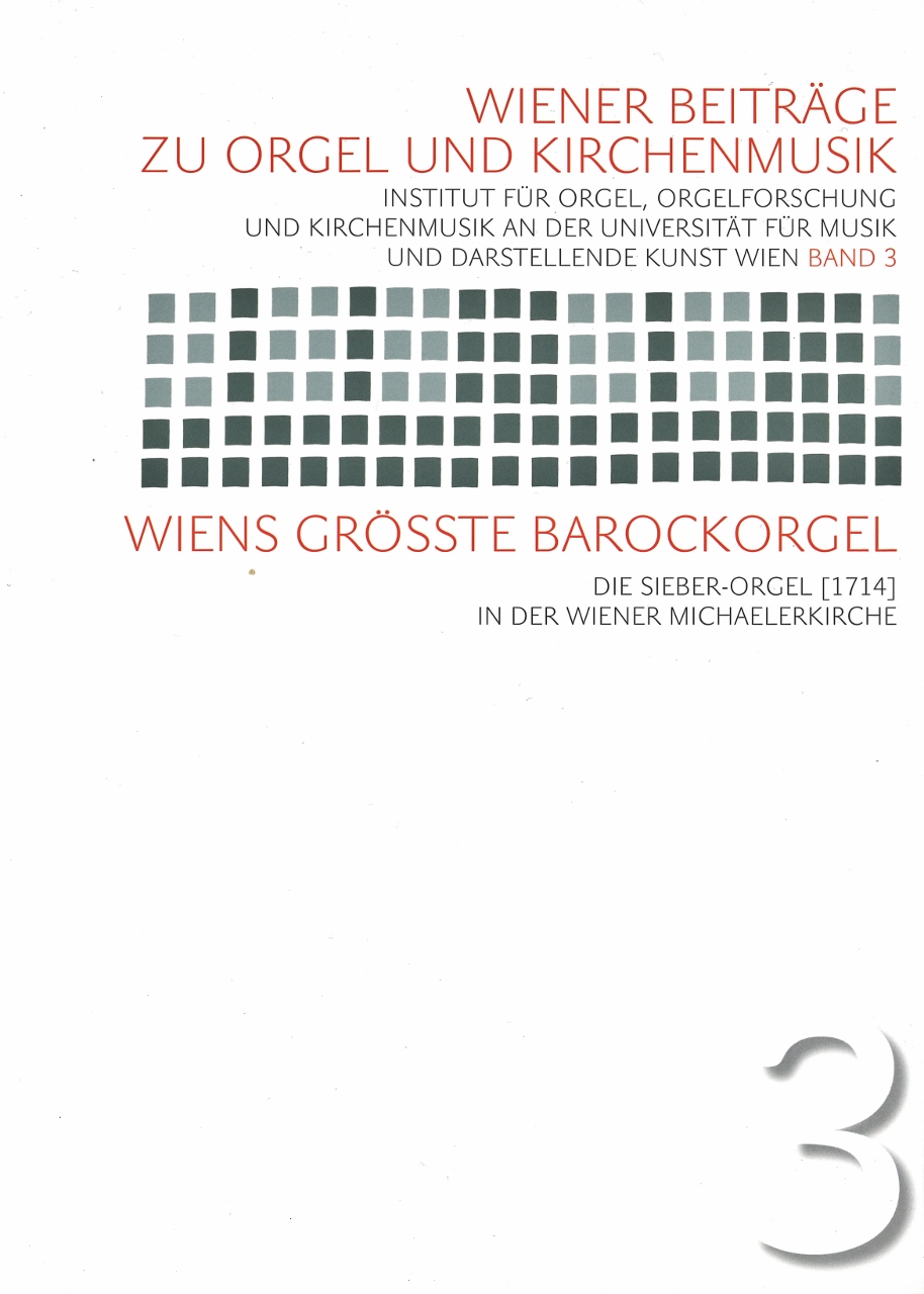 Wiens größte Barockorgel – Die Sieber-Orgel [1714] 2015